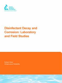 Cover image for Disinfectant Decay and Corrosion: Laboratory and Field Studies