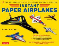Cover image for Instant Paper Airplanes for Kids: Pop-out Airplanes You Tape Together and Fly in Seconds!