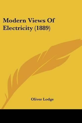 Cover image for Modern Views of Electricity (1889)