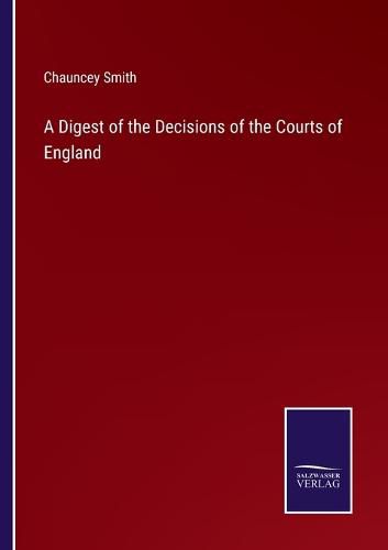 Cover image for A Digest of the Decisions of the Courts of England