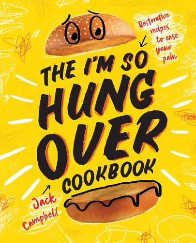 Cover image for The I'm So Hungover Cookbook: Restorative Recipes to Ease Your Pain