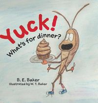 Cover image for Yuck! What's for Dinner?