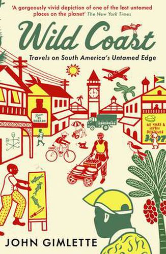 Cover image for Wild Coast: Travels on South America's Untamed Edge