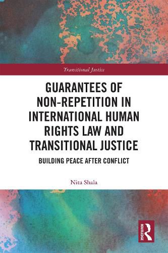 Cover image for Guarantees of Non-Repetition in International Human Rights Law and Transitional Justice