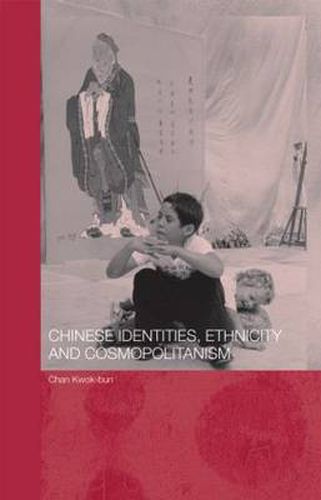 Cover image for Chinese Identities, Ethnicity and Cosmopolitanism