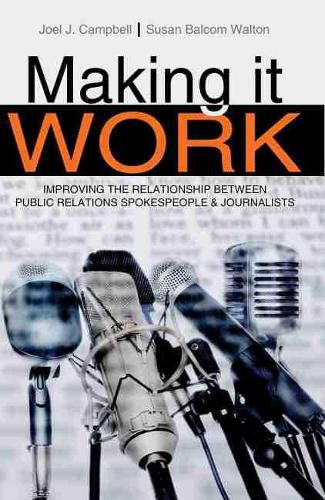 Making it Work: Improving the Relationship Between Public Relations Spokespeople and Journalists