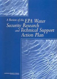 Cover image for A Review of the EPA Water Security Research and Technical Support Action Plan: Parts I and II