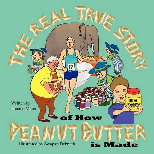 Cover image for The Real True Story of How Peanut Butter Is Made