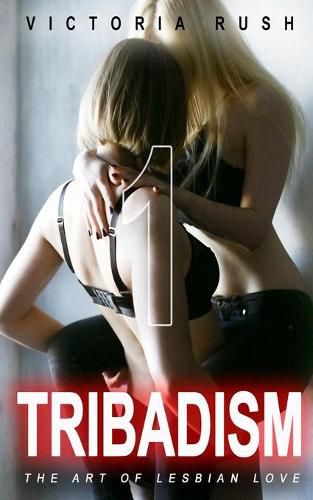 Cover image for Tribadism 1: The Art of Lesbian Love