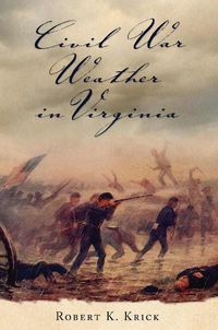 Cover image for Civil War Weather in Virginia