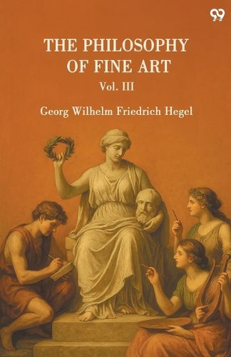 Cover image for The Philosophy Of Fine ArtVol. III (Edition1)