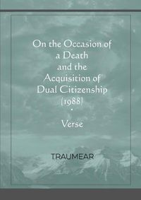 Cover image for On the Occasion of a Death and the Acquisition of Dual Citizenship