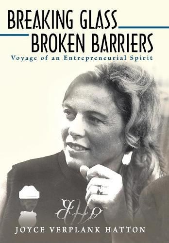 Cover image for Breaking Glass - Broken Barriers: Voyage of an Entrepreneurial Spirit