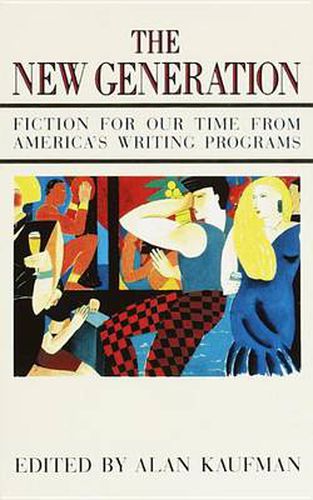 Cover image for The New Generation: Fiction for Our Time from America's Writing Programs