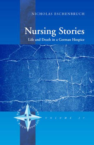 Cover image for Nursing Stories: Life and Death in a German Hospice