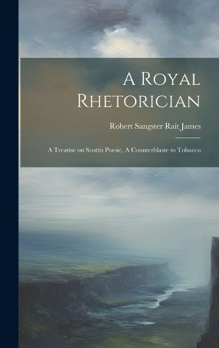 Cover image for A Royal Rhetorician