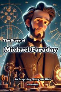 Cover image for The Story of Michael Faraday