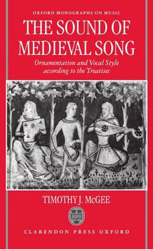 Cover image for The Sound of Medieval Song: Ornamentation and Vocal Style According to the Treatises