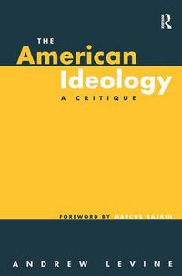 Cover image for The American Ideology: A Critique