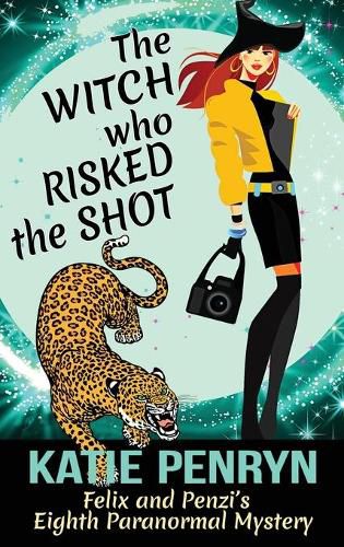 Cover image for The Witch who Risked the Shot: Felix and Penzi's Eighth Paranormal Mystery