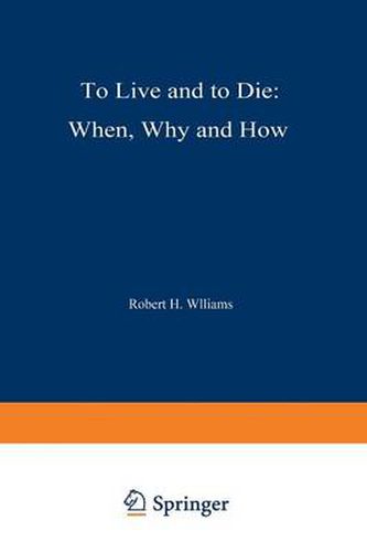 Cover image for To Live and to Die: When, Why, and How