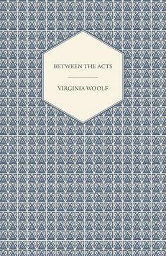 Cover image for Between the Acts - A Novel - Including a Short Biography of the Author