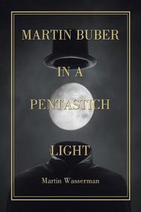 Cover image for Martin Buber in a Pentastich Light