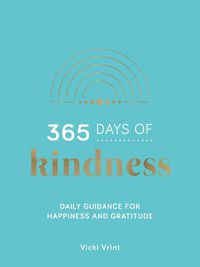 Cover image for 365 Days of Kindness: Daily Guidance for Happiness and Gratitude