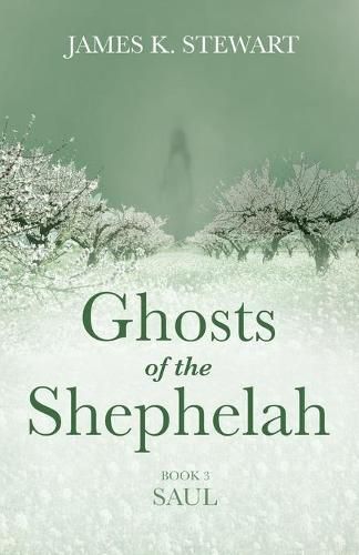 Ghosts of the Shephelah, Book 3: Saul