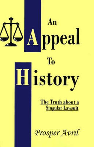 Cover image for An Appeal to History: The Truth about a Singular Lawsuit