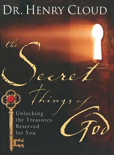 Cover image for The Secret Things of God: Unlocking the Treasures Reserved for You