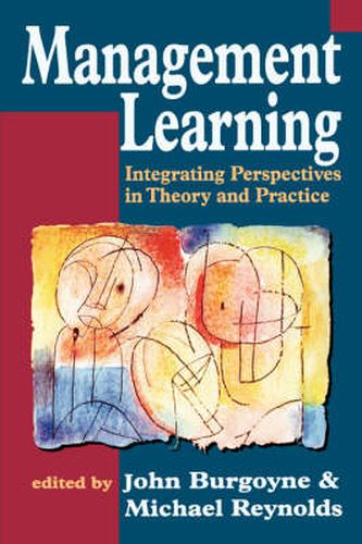 Cover image for Management Learning: Integrating Perspectives in Theory and Practice