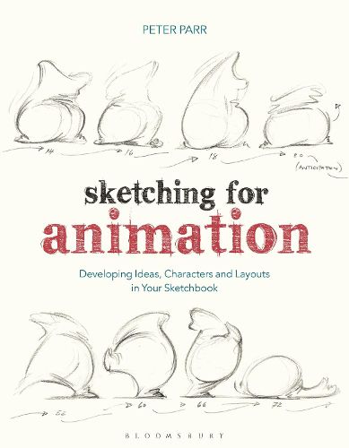 Cover image for Sketching for Animation: Developing Ideas, Characters and Layouts in Your Sketchbook