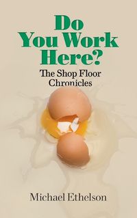 Cover image for Do you work here? - The shop floor chronicles