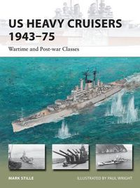 Cover image for US Heavy Cruisers 1943-75: Wartime and Post-war Classes