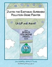 Cover image for Justin the Earthman Superhero Pollution Crime Fighter