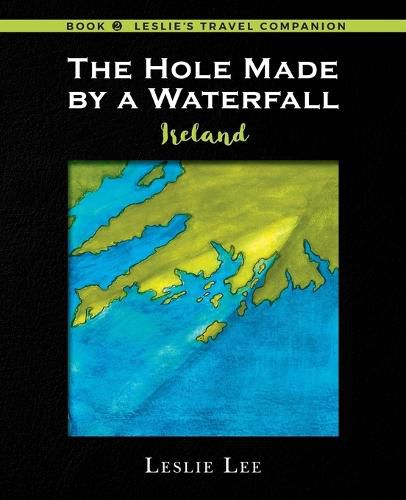 Cover image for The Hole Made by a Waterfall: Ireland