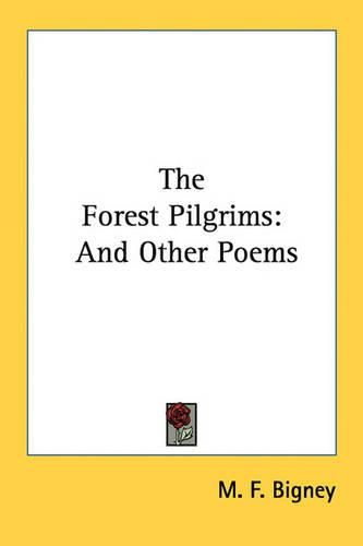 Cover image for The Forest Pilgrims: And Other Poems