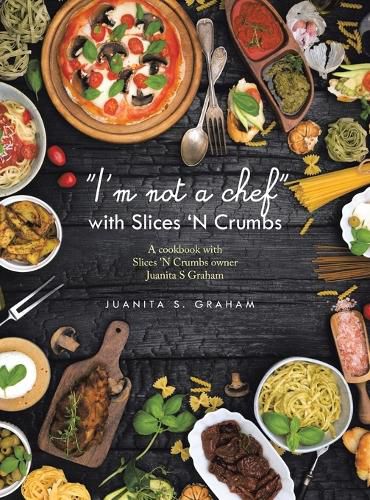 Cover image for "I'm not a chef" with Slices 'N Crumbs