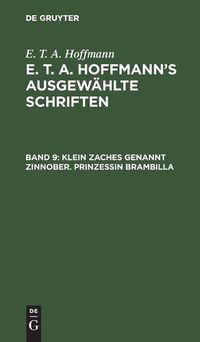 Cover image for Klein Zaches Genannt Zinnober. Prinzessin Brambilla