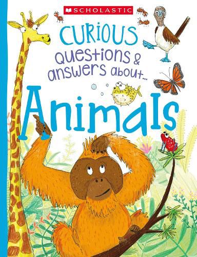 Curious Questions & answers about... Animals (Miles Kelly)