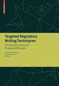 Cover image for Targeted Regulatory Writing Techniques: Clinical Documents for Drugs and Biologics