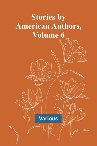 Stories by American Authors, Volume 6