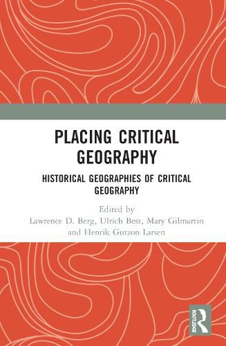 Placing Critical Geography: Historical Geographies of Critical Geography