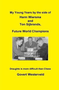 Cover image for My Young Years by the side of Harm Wiersma and Ton Sijbrands, Future World Champions