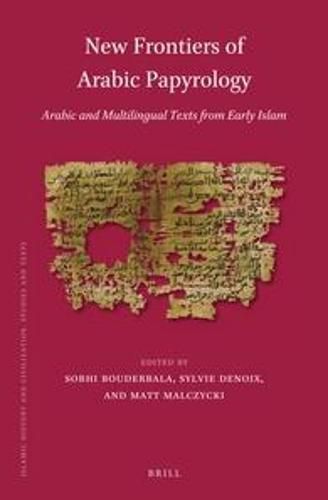 Cover image for New Frontiers of Arabic Papyrology: Arabic and Multilingual Texts from Early Islam