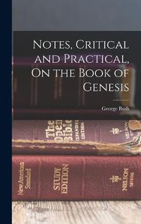 Cover image for Notes, Critical and Practical, On the Book of Genesis