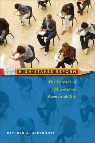 Cover image for High-Stakes Reform: The Politics of Educational Accountability