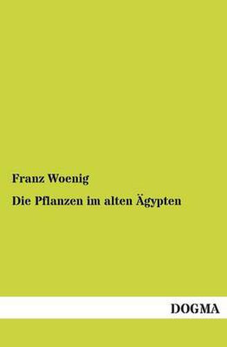 Cover image for Die Pflanzen im alten AEgypten