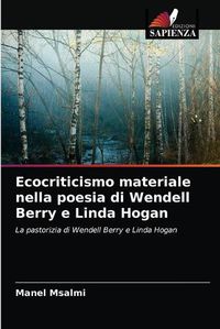 Cover image for Ecocriticismo materiale nella poesia di Wendell Berry e Linda Hogan